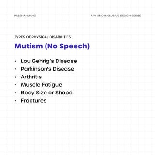 • Lou Gehrig’s Disease
• Parkinson's Disease
• Arthritis
• Muscle Fatigue
• Body Size or Shape
• Fractures
Mutism (No Speech)
TYPES OF PHYSICAL DISABILITIES
 