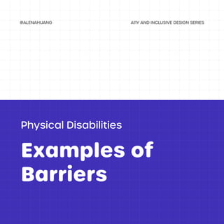 Examples of
Barriers
Physical Disabilities
 