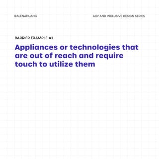 Appliances or technologies that
are out of reach and require
touch to utilize them
BARRIER EXAMPLE #1
 
