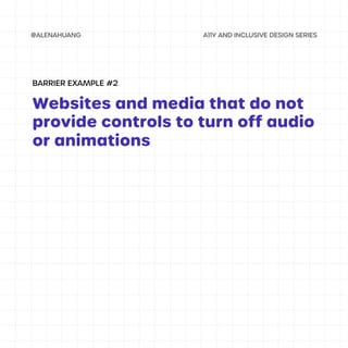 Websites and media that do not
provide controls to turn off audio
or animations
BARRIER EXAMPLE #2
 
