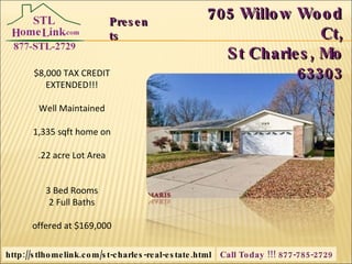 $8,000 TAX CREDIT EXTENDED!!! Well Maintained 1,335 sqft home on .22 acre Lot Area 3 Bed Rooms 2 Full Baths offered at $169,000 http://stlhomelink.com/st-charles-real-estate.html Call Today !!! 877-785-2729 Presents 705 Willow Wood Ct, St Charles, Mo 63303 