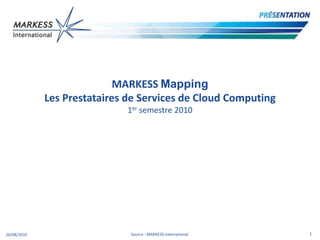 MARKESSMapping Les Prestataires de Services de Cloud Computing 1er semestre 2010 