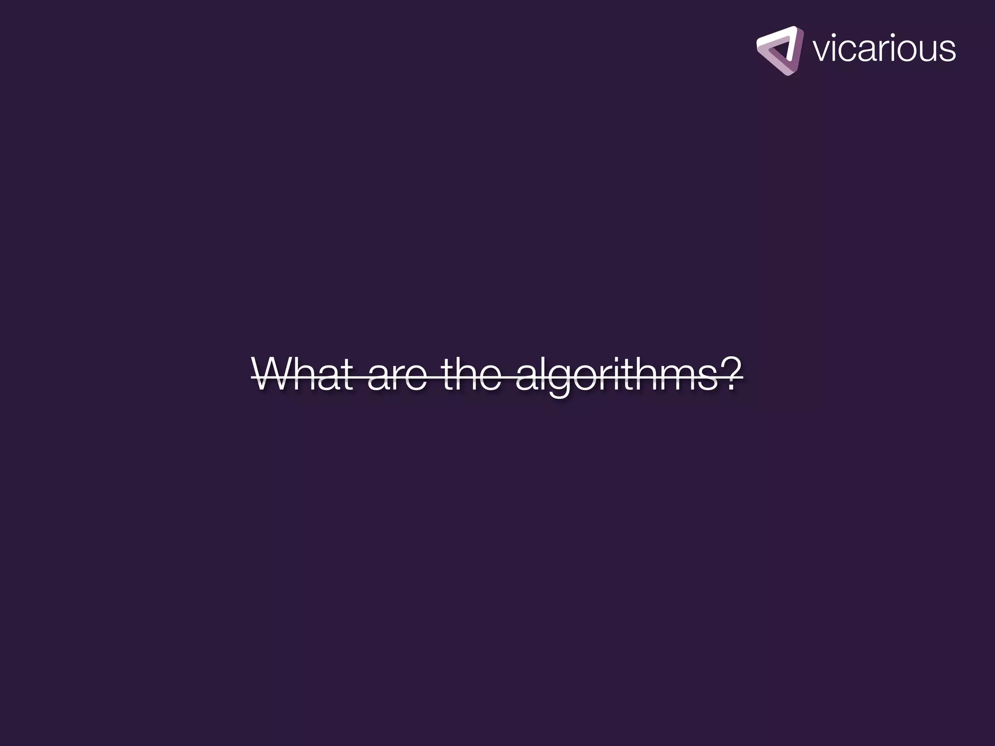 What are the algorithms?
 