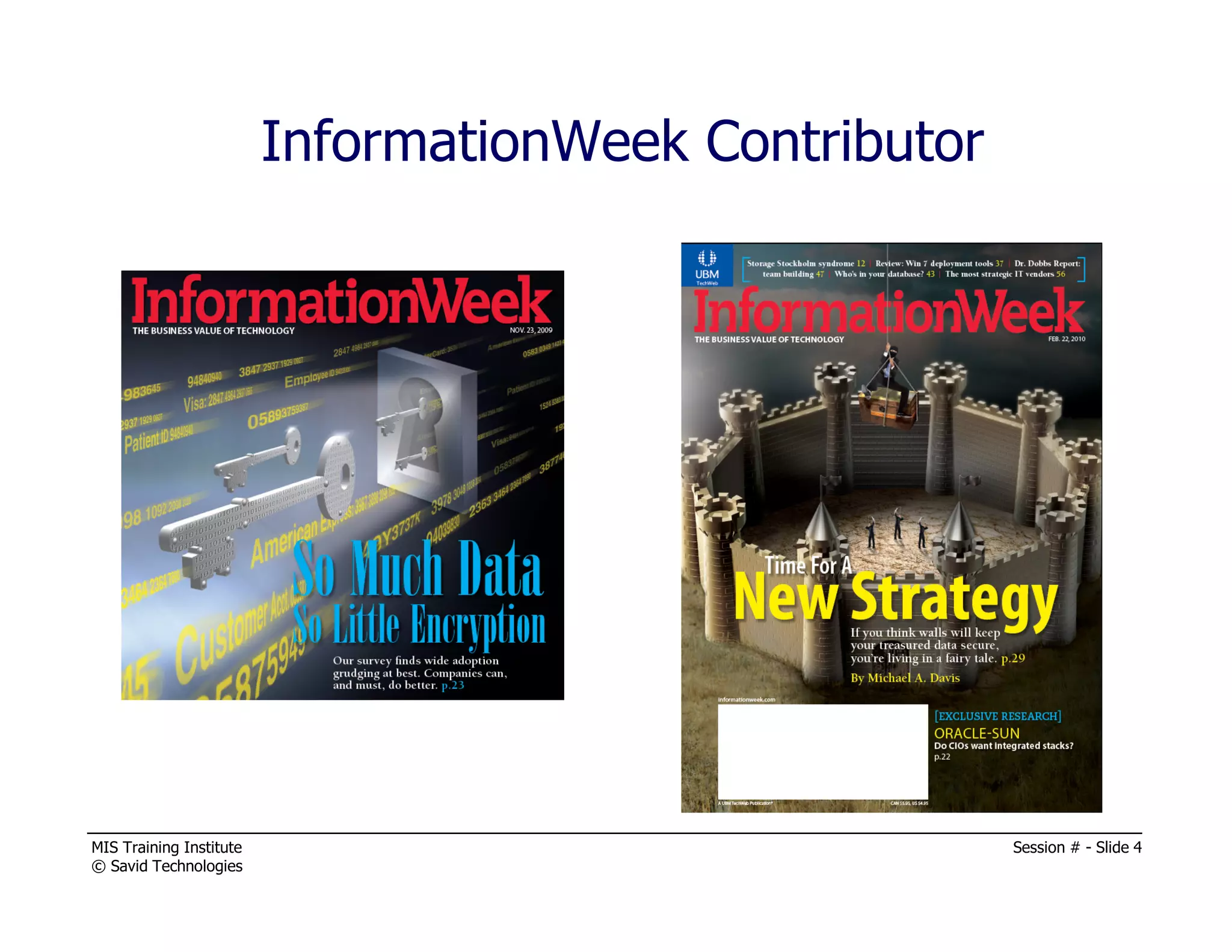 MIS Training Institute Session # - Slide 4
© Savid Technologies
InformationWeek Contributor
 
