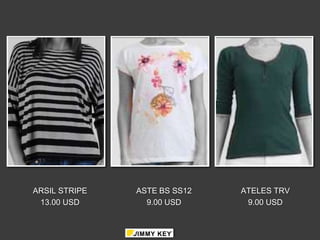ARSIL STRIPE   ASTE BS SS12   ATELES TRV
 13.00 USD       9.00 USD      9.00 USD
 