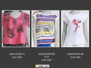 ADELAS BS FL   ADIDASTER BS   ADIDASTER BS
  9.00 USD          CLR         8.00 USD
                 8.00 USD
 