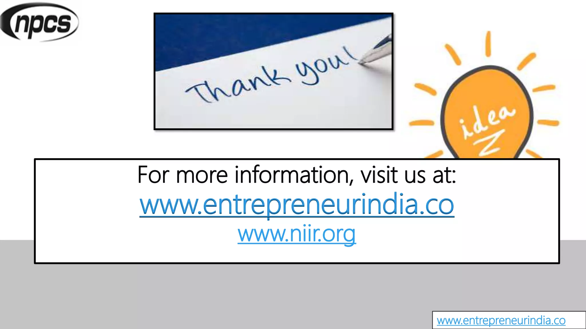 For more information, visit us at:
www.entrepreneurindia.co
www.niir.org
www.entrepreneurindia.co
 