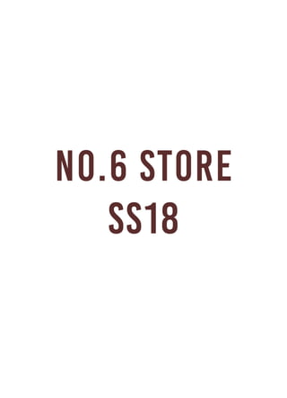 No.6 Store
ss18
 