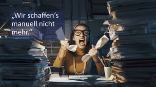 © 2018 Nagarro – All rights reserved 19
„Wir schaffen‘s
manuell nicht
mehr.“
 