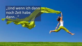 © 2018 Nagarro – All rights reserved 3
„Und wenn ich dann
noch Zeit habe,
dann…“
 