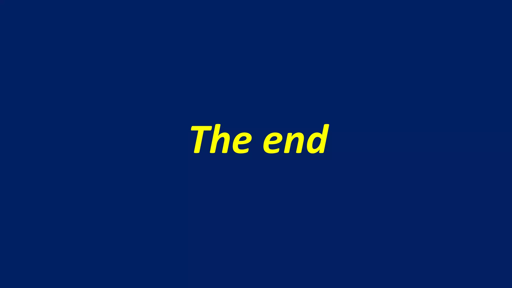 The end
 