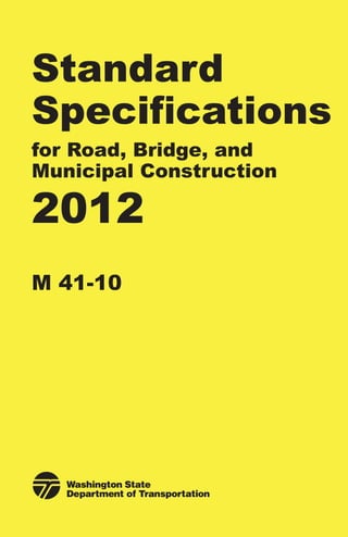 Standard
Specifications
for Road, Bridge, and
Municipal Construction

2012
M 41-10

2012 Standard Specifications  M 41-10	

Page 1

 