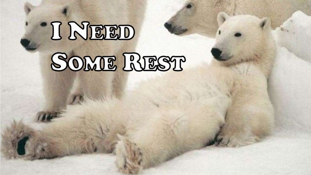 i-need-some-rest