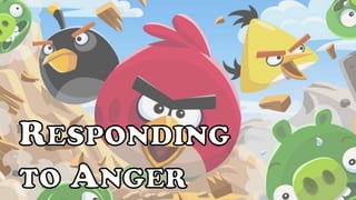 Responding to anger