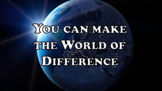 What difference can I make?