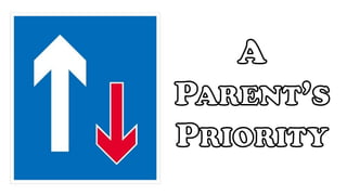 A Parent's Priority
