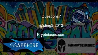 Questions?
@sting3r2013
Krypteiasec.com
 