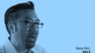 Gene Kim,
 