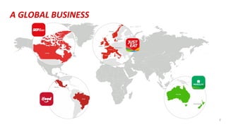 7
A GLOBAL BUSINESS
 