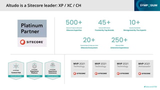 #SitecoreSYM
Altudo is a Sitecore leader: XP / XC / CH
 
