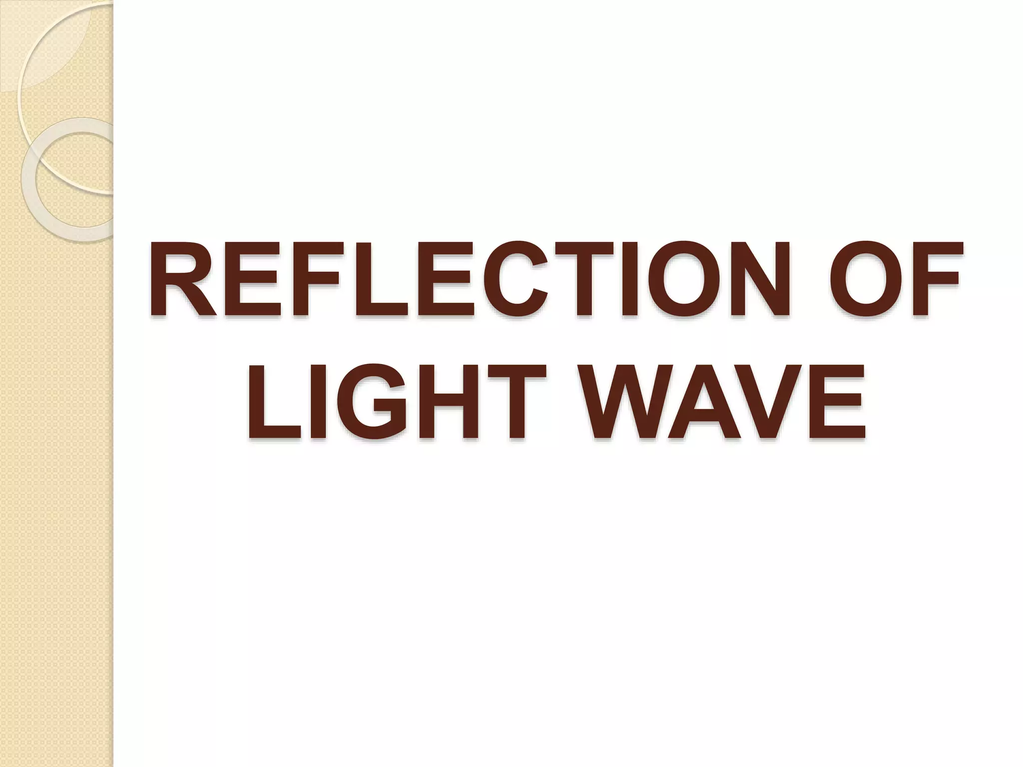 REFLECTION OF LIGHT WAVE (INTRO).pptx