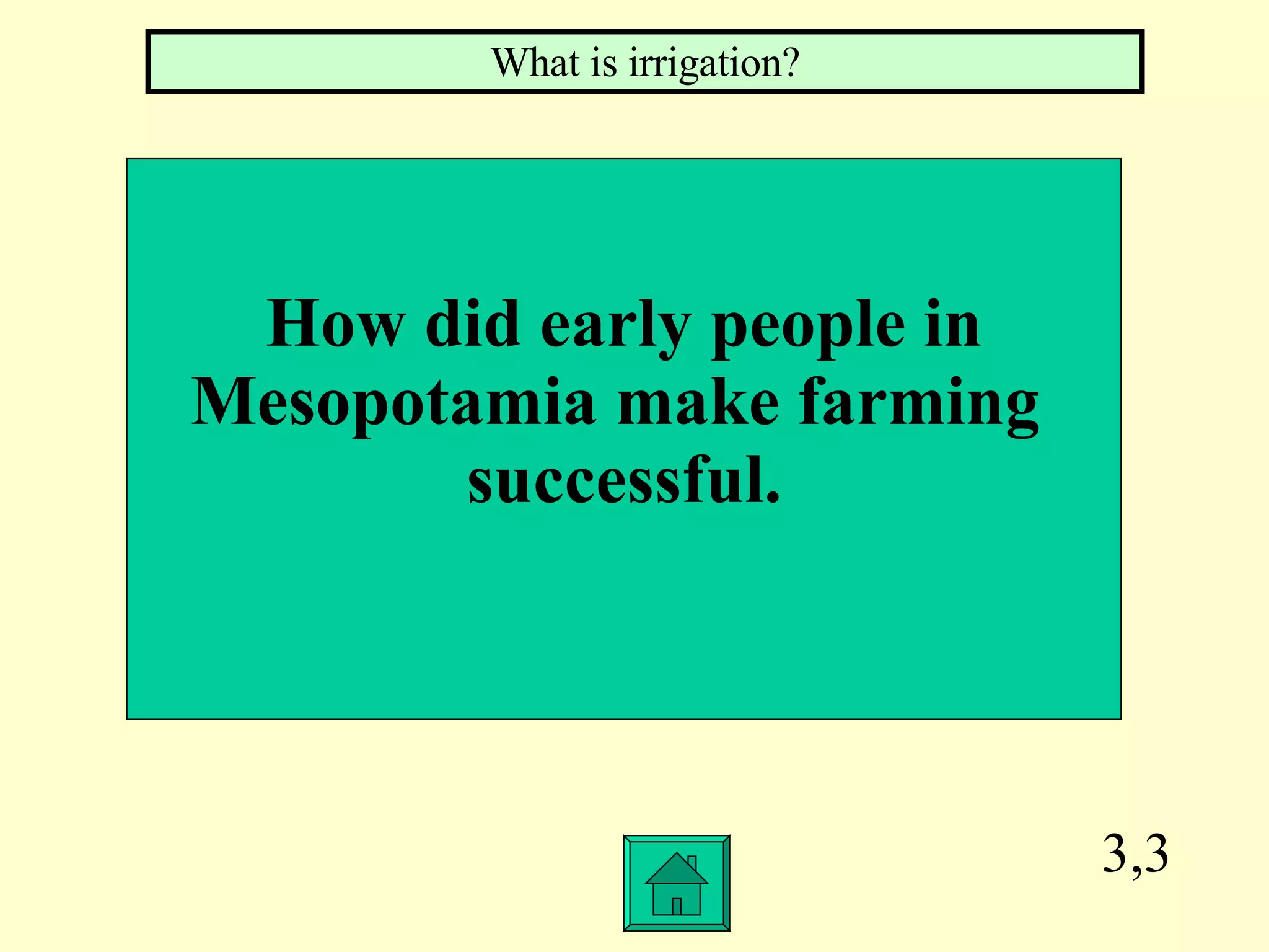 3,3 How did early people in Mesopotamia make farming  successful. What is irrigation? 