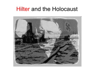 Hilter and the Holocaust
 