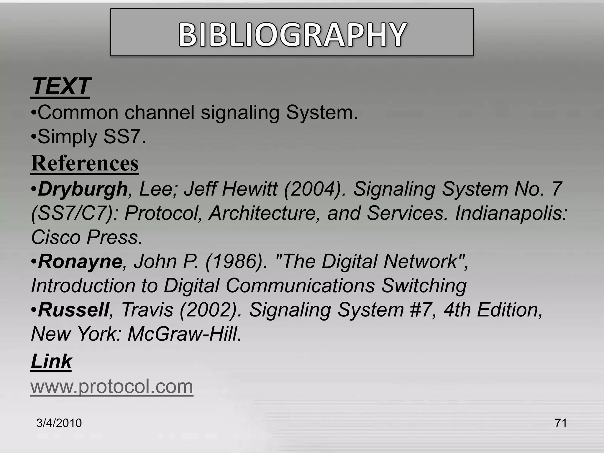  	Congestion (Flow) Control3/5/201065THE SCCPThe Signaling Connection Control POINT (SCCP) is a network layer protocol that provides extended routing, flow control, segmentation, connection oriented, and error correction facilities in SS7 telecommunications networks. SCCP relies on the services of MTP for basic routing and error detection. The standards were written for the SCCP to support both connection oriented and connectionless services. The term “connection oriented” refers to a “virtual” connection rather than a physical one. Now we can concentrate on the actual uses of SCCP. The services  offered by the SCCP are shown as :SCCP Service TypesConnectionless
