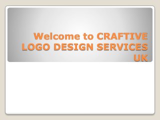 Welcome to CRAFTIVE
LOGO DESIGN SERVICES
UK
 