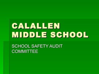 CALALLEN MIDDLE SCHOOL  SCHOOL SAFETY AUDIT COMMITTEE 