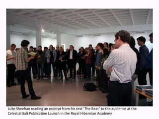 Luke Sheehan reading an excerpt from his text ‘The Bear’ to the audience at the Celestial Salt Publication Launch in the Royal Hibernian Academy