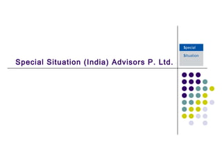 Special Situation (India) Advisors P. Ltd.
 