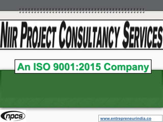 An ISO 9001:2015 Company
www.entrepreneurindia.co
 