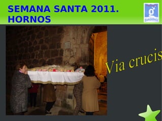 SEMANA SANTA 2011. HORNOS Via crucis