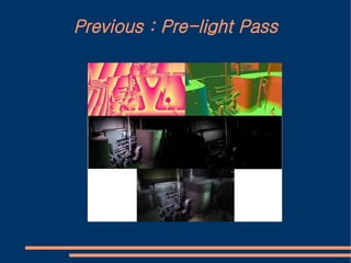 Previous : Pre-light Pass
 