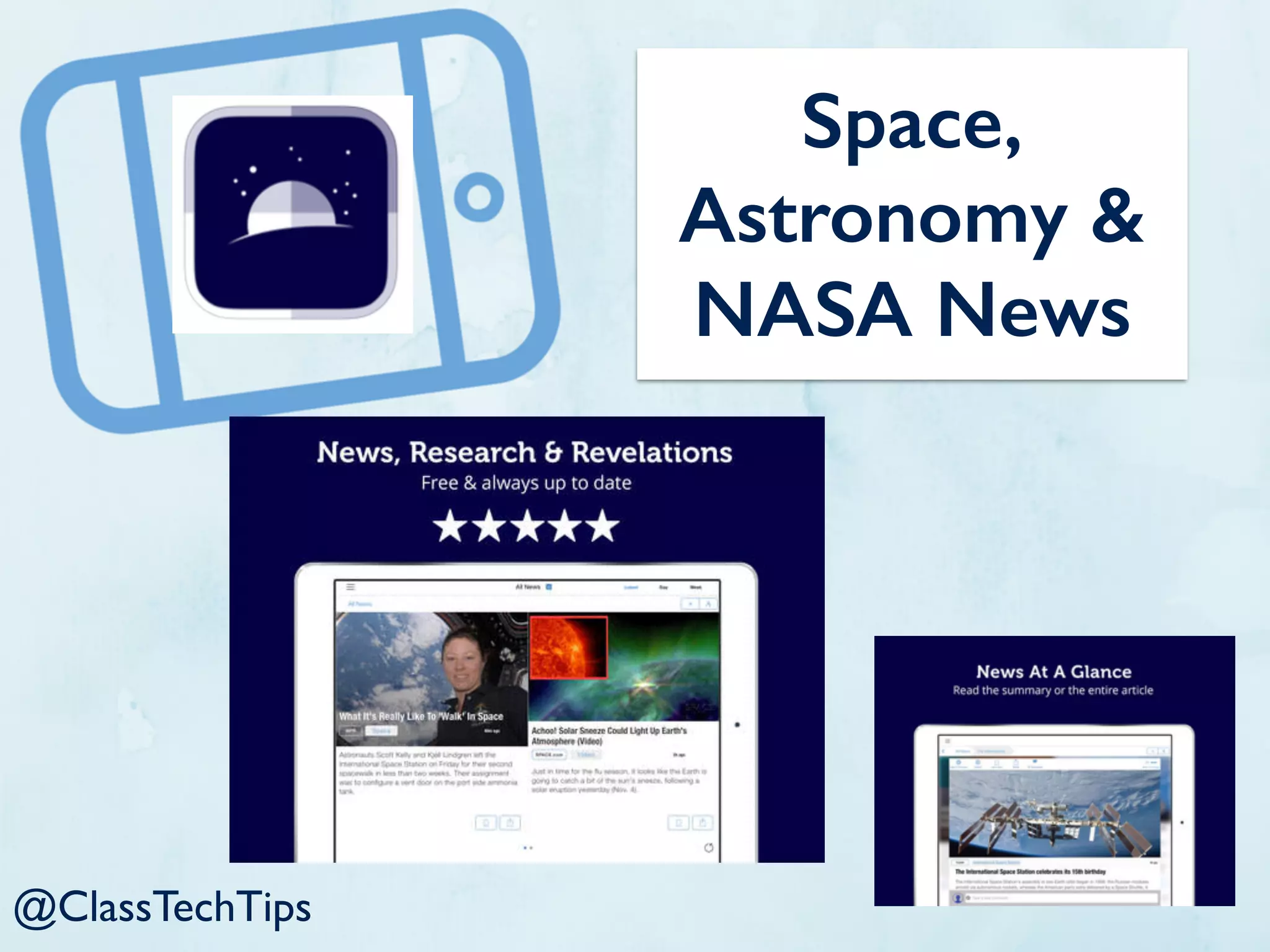 Space,
Astronomy &
NASA News
@ClassTechTips