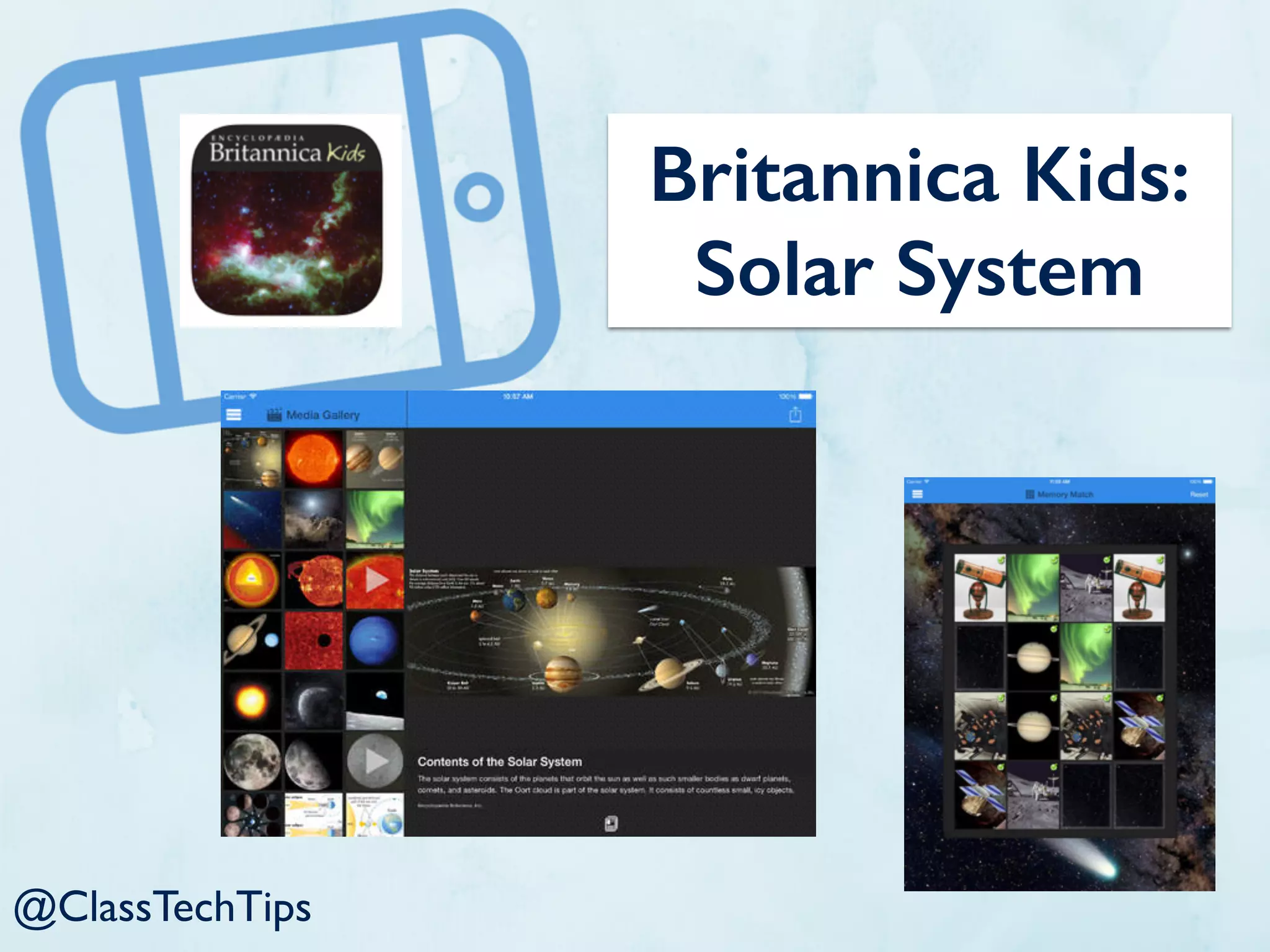 Britannica Kids:
Solar System
@ClassTechTips