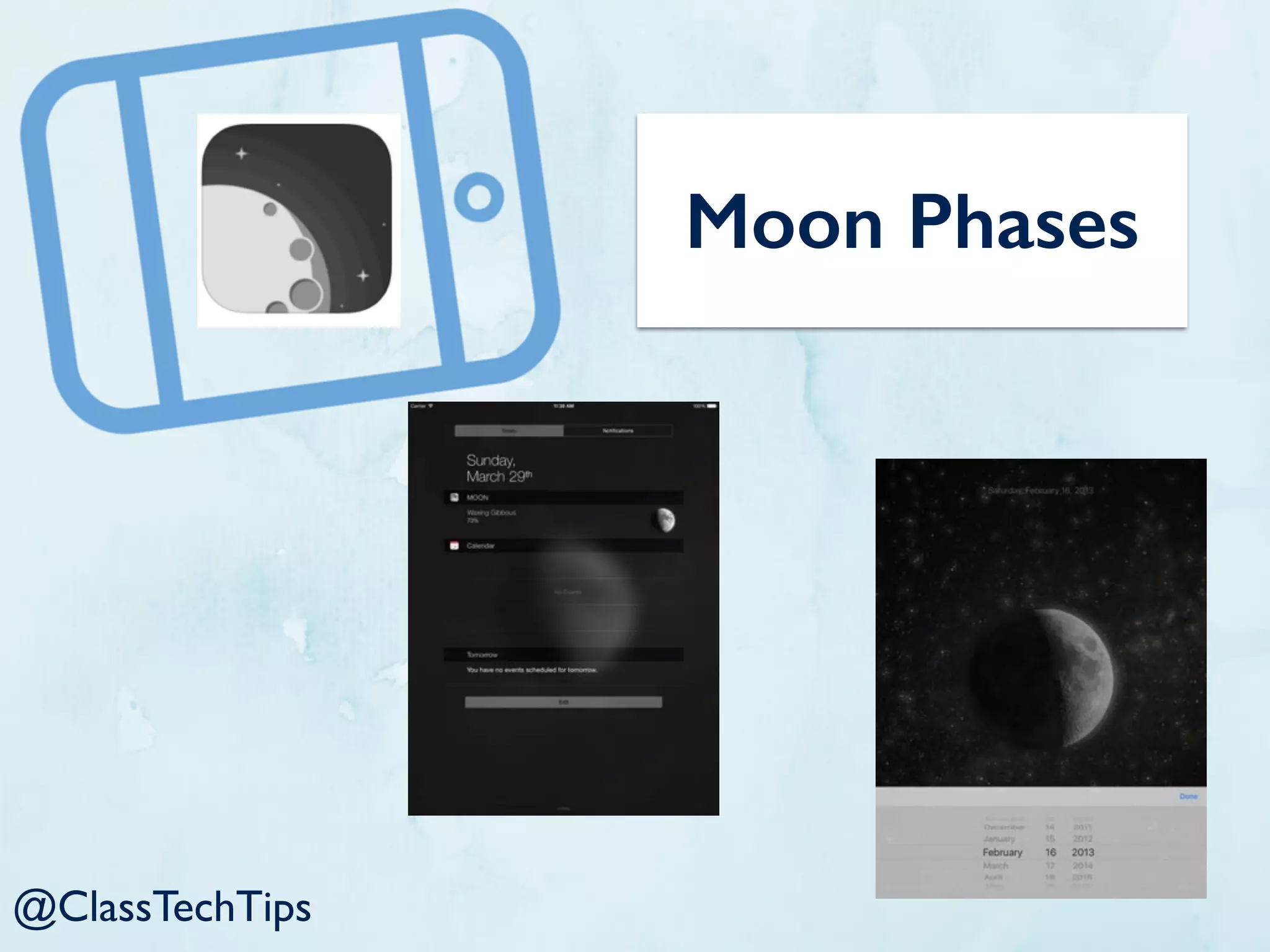 Moon Phases
@ClassTechTips