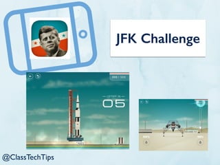JFK Challenge
@ClassTechTips
 
