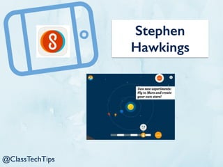 Stephen
Hawkings
@ClassTechTips
 