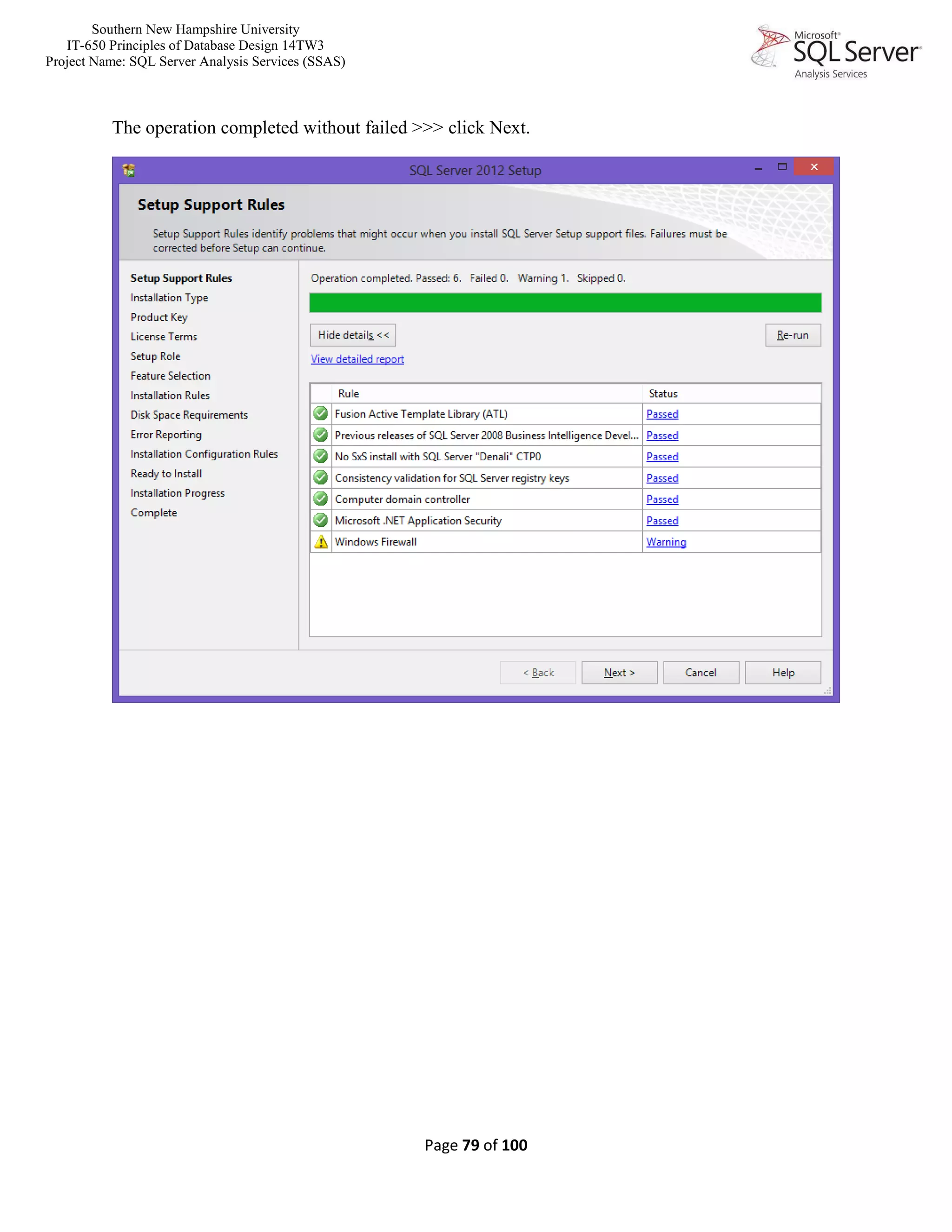 Southern New Hampshire University
IT-650 Principles of Database Design 14TW3
Project Name: SQL Server Analysis Services (SSAS)
Page 79 of 100
The operation completed without failed >>> click Next.
 