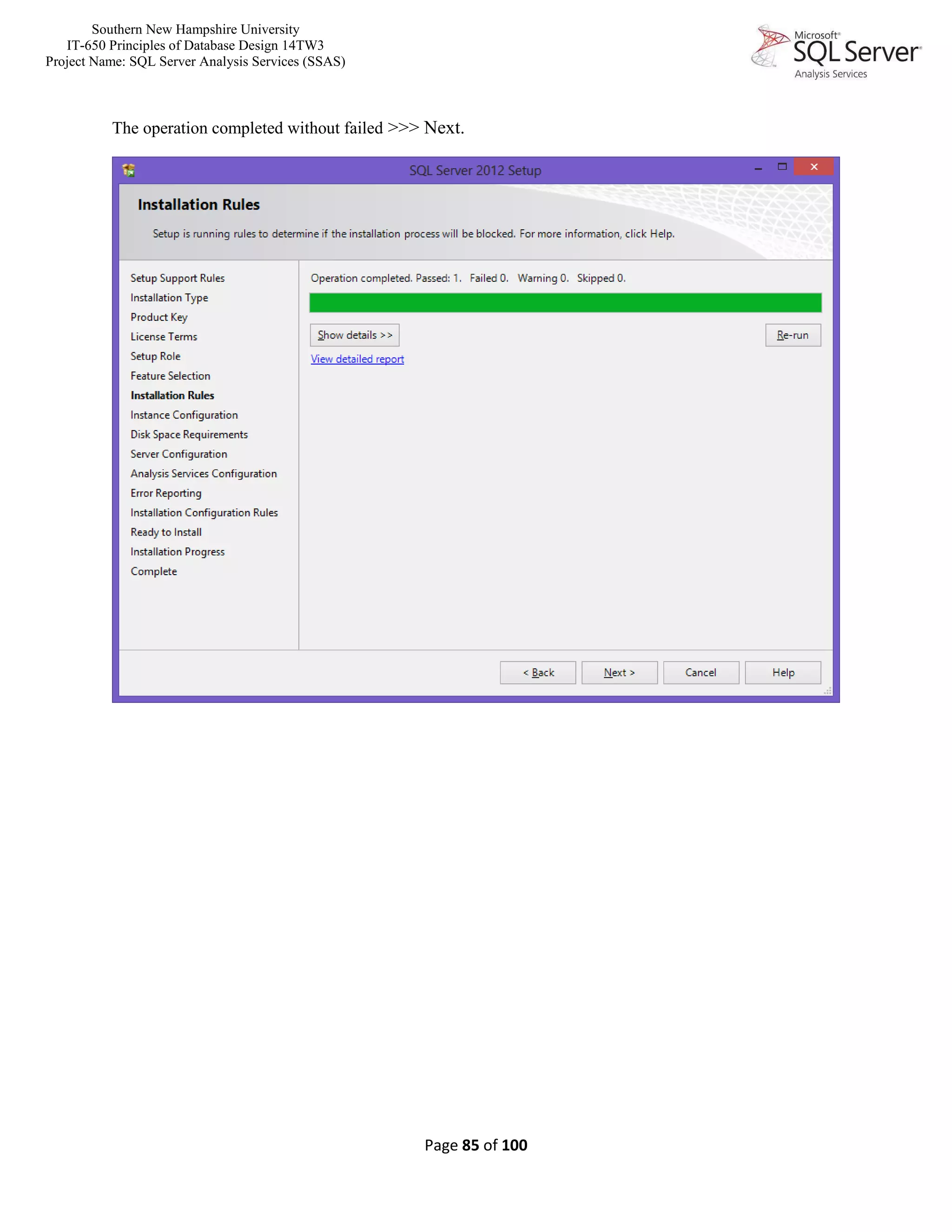 Southern New Hampshire University
IT-650 Principles of Database Design 14TW3
Project Name: SQL Server Analysis Services (SSAS)
Page 85 of 100
The operation completed without failed >>> Next.
 