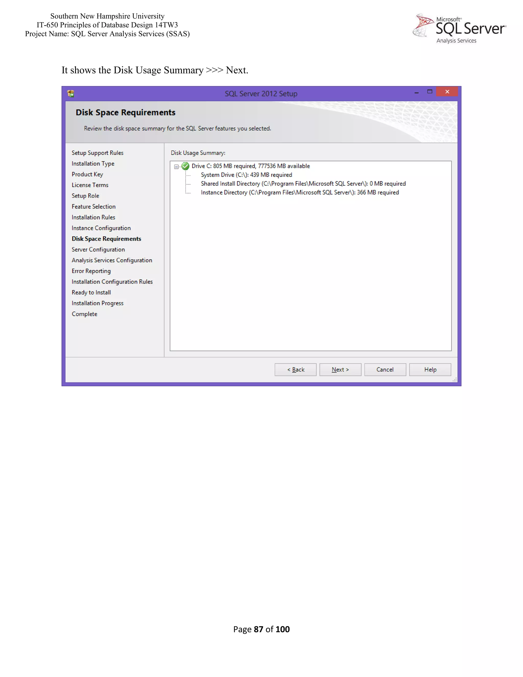 Southern New Hampshire University
IT-650 Principles of Database Design 14TW3
Project Name: SQL Server Analysis Services (SSAS)
Page 87 of 100
It shows the Disk Usage Summary >>> Next.
 