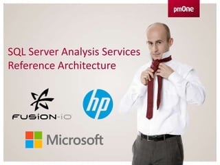 SQL Server Analysis Services
Reference Architecture
 