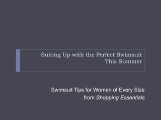 Suiting Up with the Perfect Swimsuit This Summer Swimsuit Tips for Women of Every Size  from Shopping Essentials 