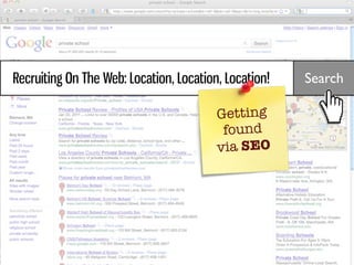 Recruiting On The Web: Location, Location, Location!   Search

                                         Getting
                                          found
                                         via SEO
 