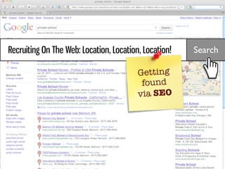 Recruiting On The Web: Location, Location, Location!   Search

                                         Getting
                                          found
                                         via SEO
 