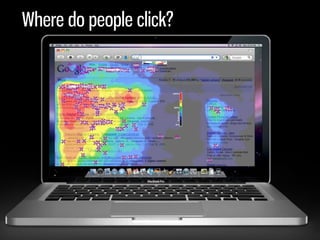 Where do people click?
 
