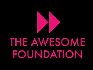 Awesome Foundation at #sibsyd 2011