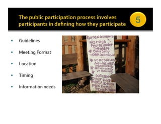 5

•    Guidelines 

•    Meeting Format 

•    Location 

•    Timing 

•    Information needs 
 